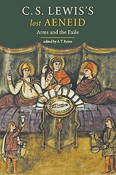 C. S. Lewis's Lost Aeneid: Arms and the Exile