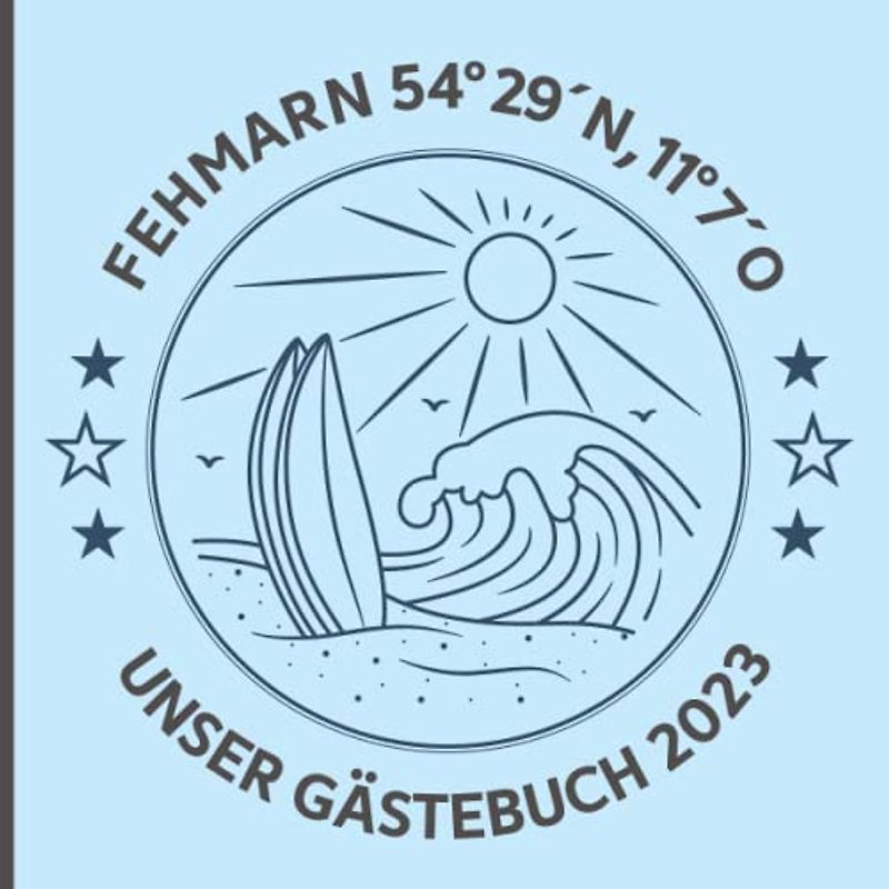 Ferienwohnung Fehmarn Gästebuch: Schönes Fehmarn Geschenk für Vermieter und Eigentümer einer Ferienwohnung, Ferienhaus oder Appartment ein Fehmarn Ostsee Motiv zum Einrichten und Ausstatten