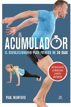 El acumulador : el revolucionario plan fitness de 30 días