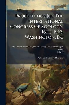Proceedings [of The International Congress Of Zoology, 16th, 1963, Washington, Dc