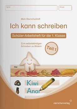 Ich kann schreiben Teil 1 - Schülerarbeitsheft für die 1. Klasse
