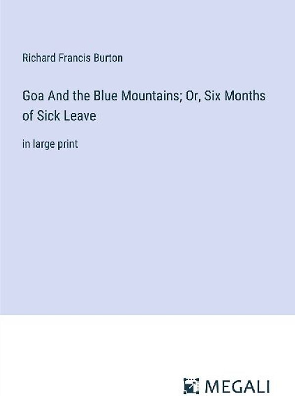 Goa And the Blue Mountains; Or, Six Months of Sick Leave