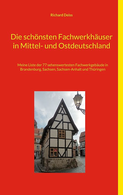 Die schönsten Fachwerkhäuser in Mittel- und Ostdeutschland