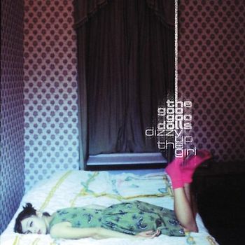 The Goo Goo Dolls - Dizzy up the Girl