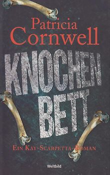Knochenbett - Patricia Cornwell [Taschenbuch, Weltbild]