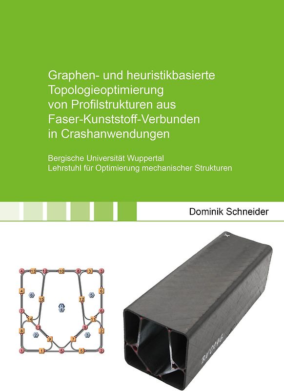 Graphen- und heuristikbasierte Topologieoptimierung von Profilstrukturen aus Faser-Kunststoff-Verbunden in Crashanwendungen