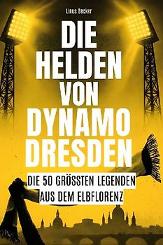 Die Helden von Dynamo Dresden
