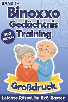 Binoxxo Rätselbuch für Oma & Opa: Leichte Binäre Rätsel im Großdruck für Rentner & Senioren mit 200 Rätseln