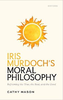 Iris Murdoch's Moral Philosophy