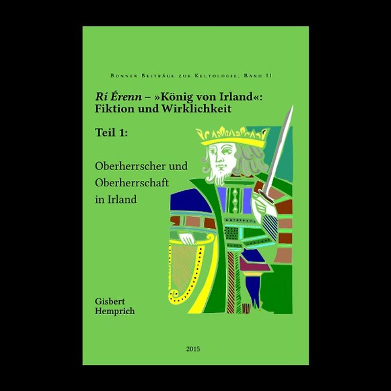 Rí Érenn – »König von Irland« – Fiktion und Wirklichkeit