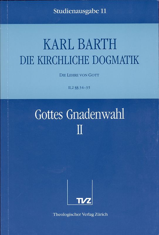 Die Kirchliche Dogmatik. Studienausgabe / Karl Barth: Die Kirchliche Dogmatik. Studienausgabe