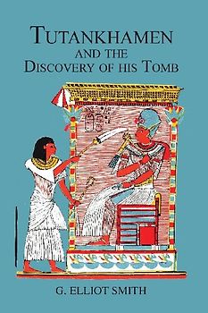 Tutankhamen & The Discovery of His Tomb