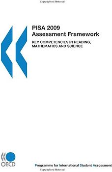 PISA 2009 Assessment Framework: Key Competencies in Reading, Mathematics and Science