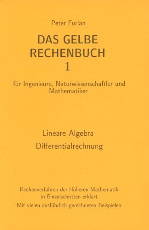 Das gelbe Rechenbuch. Für Ingenieure, Naturwissenschaftler und Mathematiker....