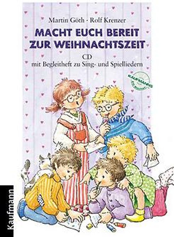 Macht euch bereit zur Weihnachtszeit. CD mit Begleitheft zu Sing- und Spielliedern