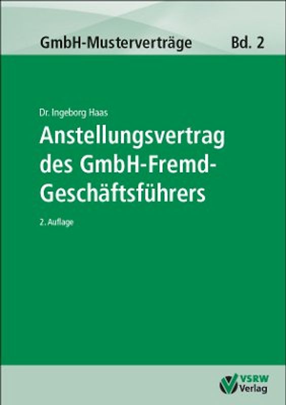 Anstellungsvertrag des GmbH-Fremdgeschäftsführers 2. Auflage