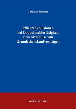 Pflichtenkollisionen bei Doppelmaklertätigkeit zum Abschluss von Grundstückskaufverträgen