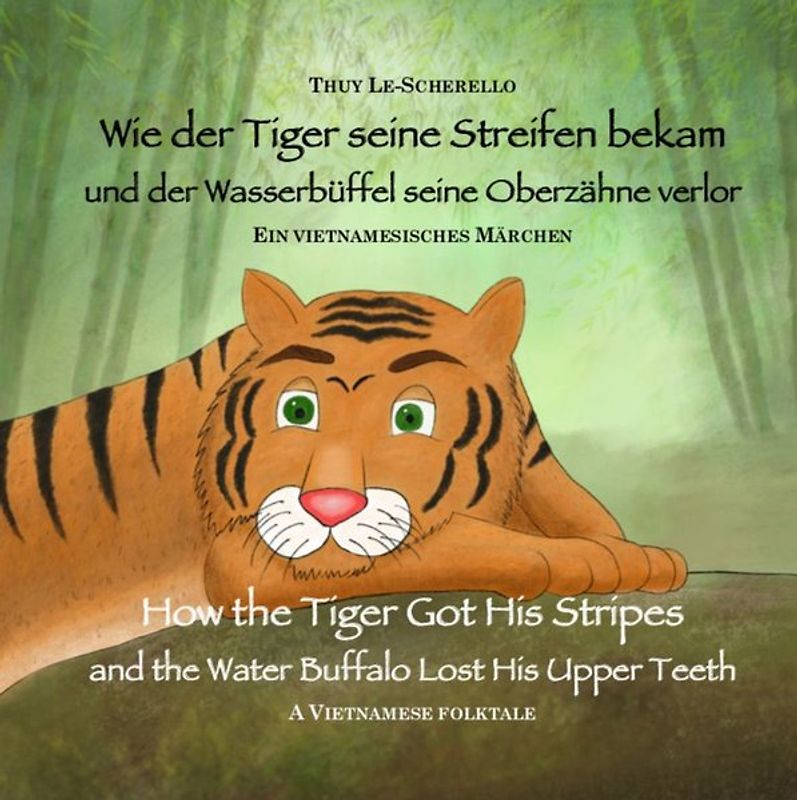 Wie der Tiger seine Streifen bekam / How the Tiger Got His Stripes – Zweisprachiges Kinderbuch Deutsch Englisch