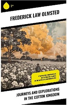 Journeys and Explorations in the Cotton Kingdom