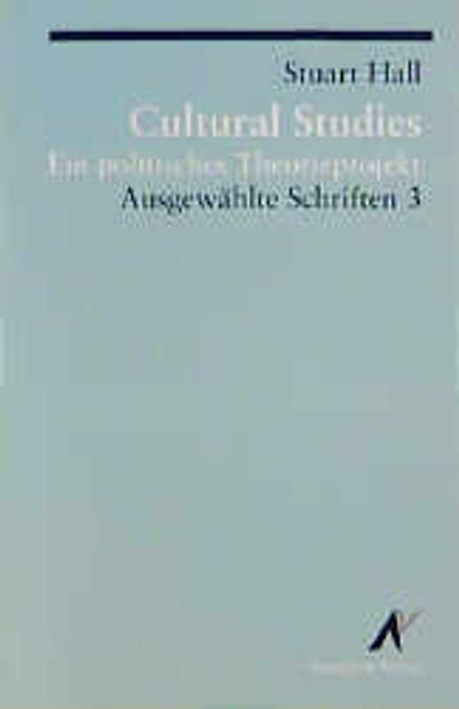 Cultural Studies - Ein politisches Theorieprojekt