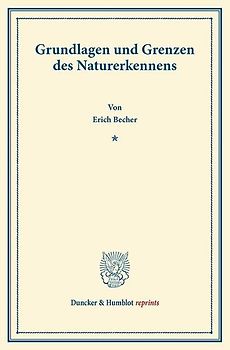 Grundlagen und Grenzen des Naturerkennens.