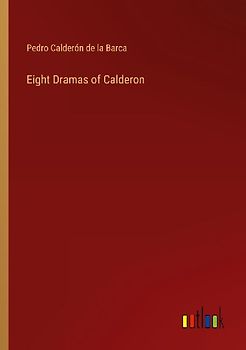 Eight Dramas of Calderon