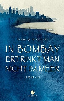 In Bombay ertrinkt man nicht im Meer