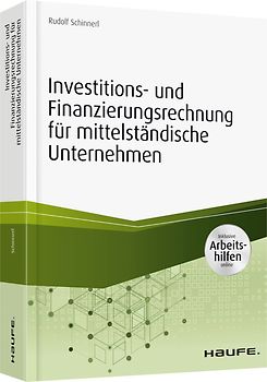 Investitions- und Finanzierungsrechnung für mittelständische Unternehmen - inkl. Arbeitshilfen online