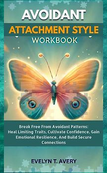 AVOIDANT ATTACHMENT STYLE WORKBOOK