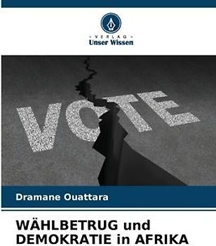 WÄHLBETRUG und DEMOKRATIE in AFRIKA