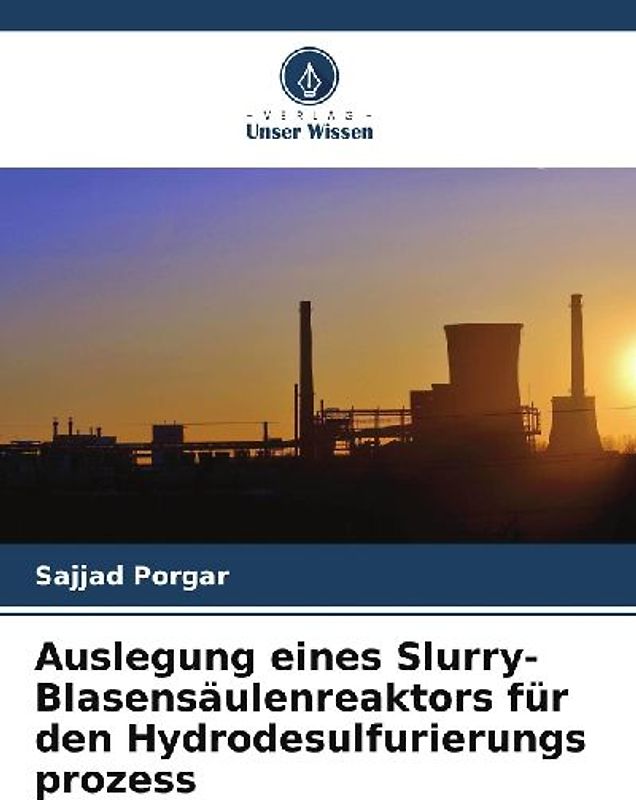 Auslegung eines Slurry-Blasensäulenreaktors für den Hydrodesulfurierungs prozess