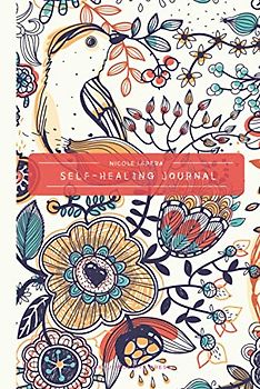 Nicole LePera Self-Healing Journal: A 52 Week Journal. A Bird and flowers