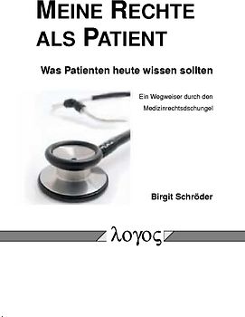 Meine Rechte als Patient - Was Patienten heute wissen sollten