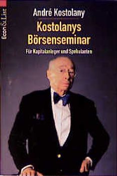 Kostolanys Börsenseminar für Kapitalanleger und Spekulanten