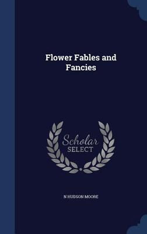 Flower Fables and Fancies