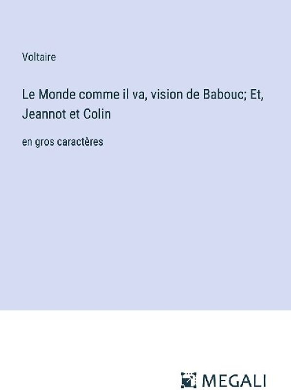 Le Monde comme il va, vision de Babouc; Et, Jeannot et Colin