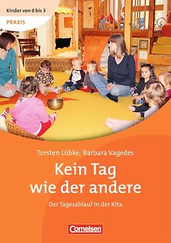 Kinder von 0 bis 3 - Praxis / Kein Tag wie der andere