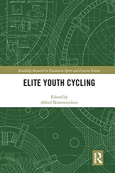 Elite Youth Cycling (Routledge Research in Paediatric Sport and Exercise Science)