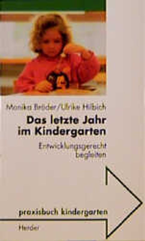Das letzte Jahr im Kindergarten. Entwicklungsgerecht begleiten