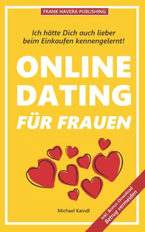 Ich hätte Dich auch lieber beim Einkaufen kennengelernt: Online-Dating für Frauen. Wie auch Sie online Ihren persönlichen Mr. Right finden. (Schlank und schnell gelesen)