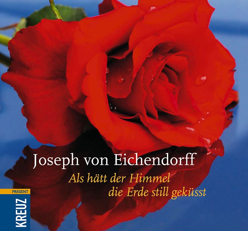 Als hätt der Himmel die Erde still geküsst