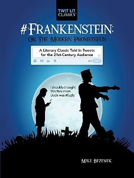 #Frankenstein; Or, the Modern Prometheus