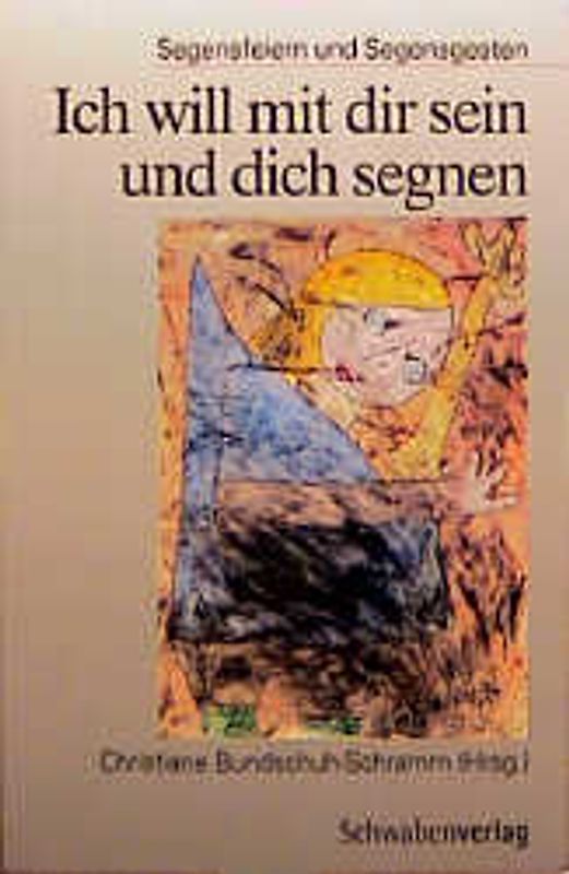 Ich will mit dir sein und dich segnen