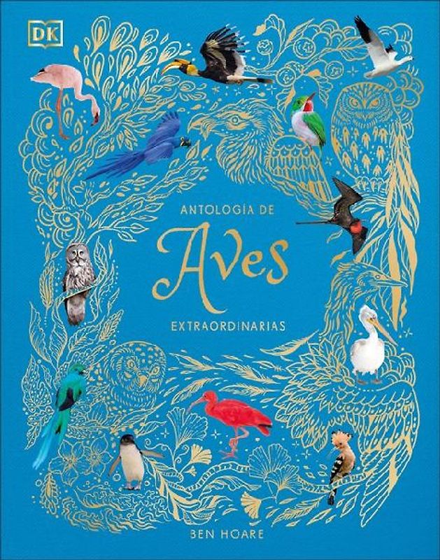 Antologia de Aves Extraordinarias (an Anthology of Exquisite Birds)