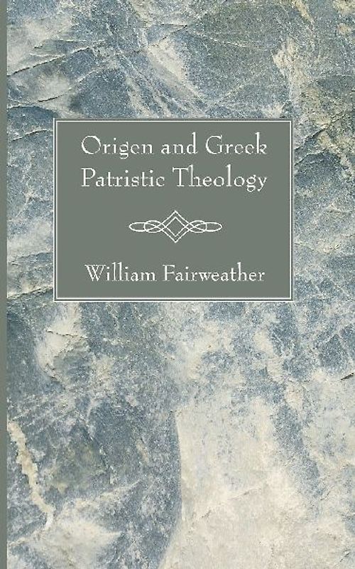 Origen and Greek Patristic Theology