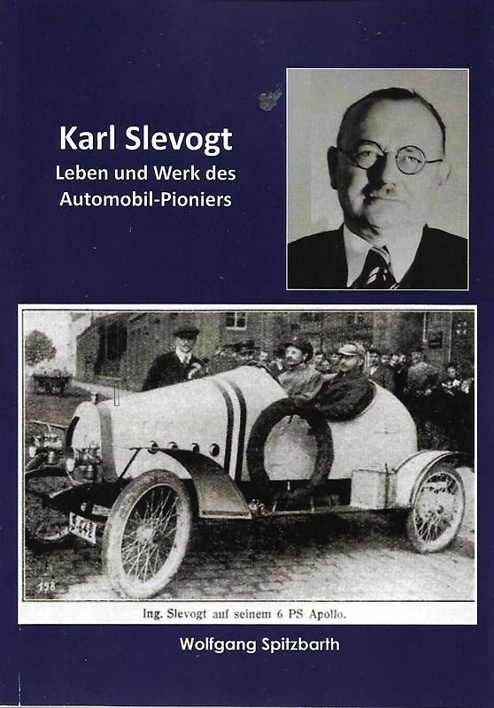 Karl Slevogt - Leben und Werk des Automobil-Pioniers