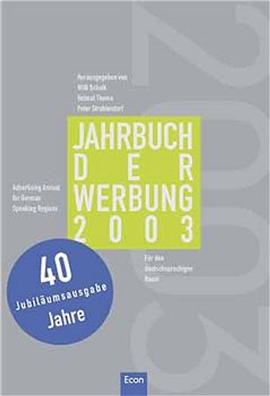 Jahrbuch der Werbung 2003. Band 40 - Jubiläumsausgabe 40 Jahre
