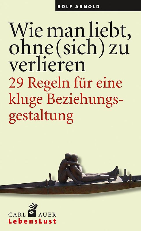 Wie man liebt, ohne (sich) zu verlieren.