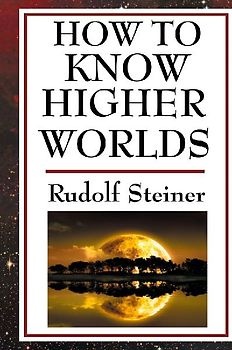 How to Know Higher Worlds