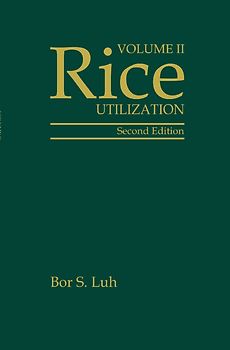 Rice, Volume 2: Utilization